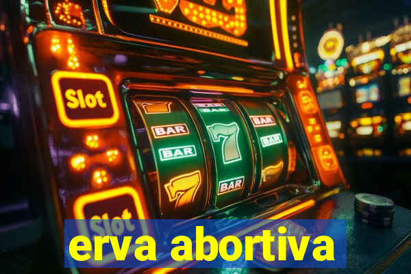 erva abortiva